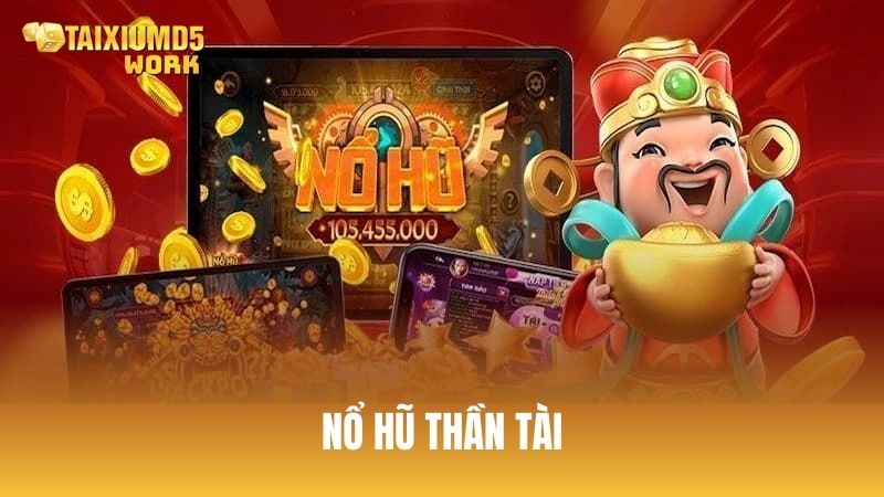 Nổ hũ Thần Tài: Luật săn Jackpot và mẹo quay hũ phát tài