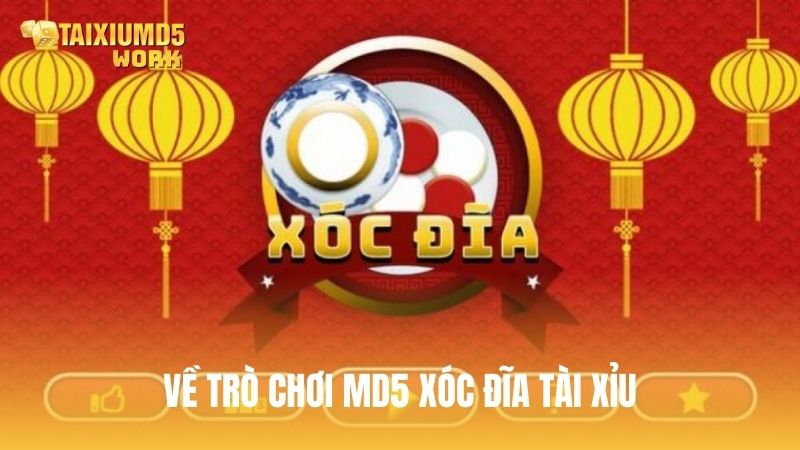 Về trò chơi Xóc Đĩa Tài Xỉu MD5 cơ bản